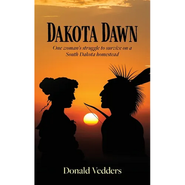 Dakota Dawn: One Woman's Struggle to Survive on a South Dakota Homestead