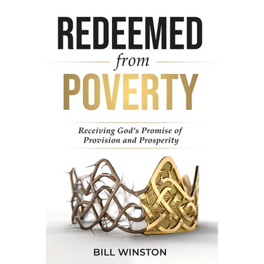 Redeemed from Poverty: Receiving God's Promise of Provision and Prosperity