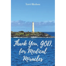Thank You, God, For Medical Miracles