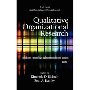 Qualitative Organizational Research, Best Papers from the Davis Conference on Qualitative Research, Vol 2