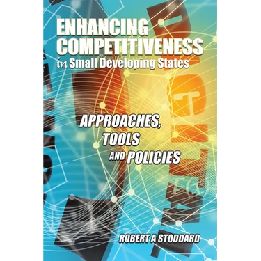 Enhancing Competitiveness in Small Developing States: Approaches, Tools and Policies