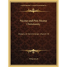 Nicene and Post Nicene Christianity: History of the Christian Church V3