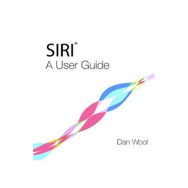 Siri: A User Guide