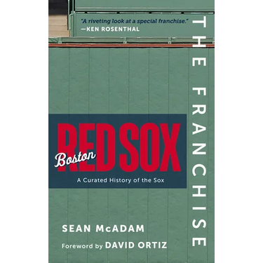 The Franchise: Boston Red Sox: A Curated History of the Red Sox