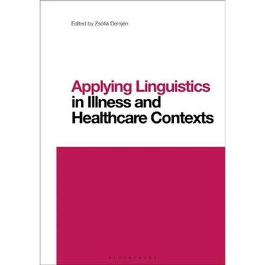 Applying Linguistics in Illness and Healthcare Contexts