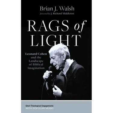 Rags of Light: Leonard Cohen and the Landscape of Biblical Imagination
