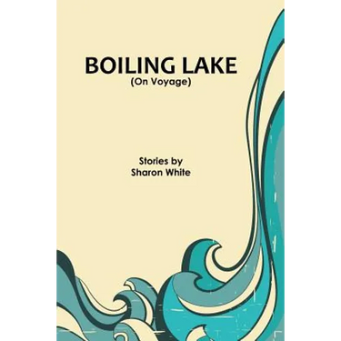 Boiling Lake (On Voyage): short stories