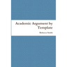 Academic Argument by Template