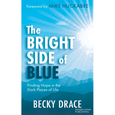 The Bright Side of Blue: Finding Hope in the Dark Places of Life