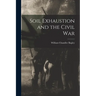Soil Exhaustion and the Civil War