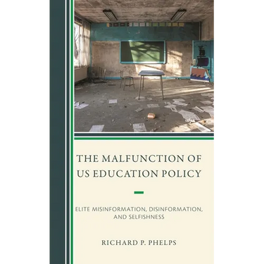 Malfunction of US Education Policy: Elite Misinformation, Disinformation, and Selfishness