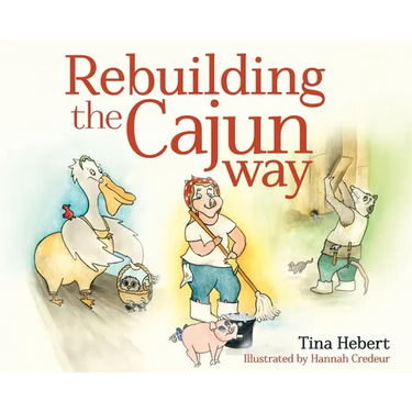 Rebuilding the Cajun Way