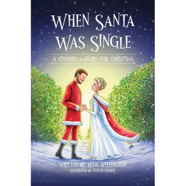 When Santa Was Single: A Cinderella Story For Christmas
