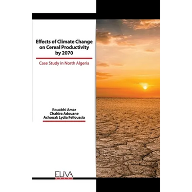 Effects of Climate Change on Cereal Productivity by 2070: Case Study in North Algeria