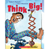 Think Big!