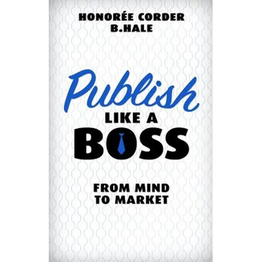 Publish Like a Boss: From Mind to Market