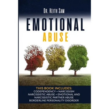 Emotional Abuse: 5 Books in 1: Codependency + Narcissism + Narcissistic Abuse + Emotional and Narcissistic Partner Abuse + Borderline P