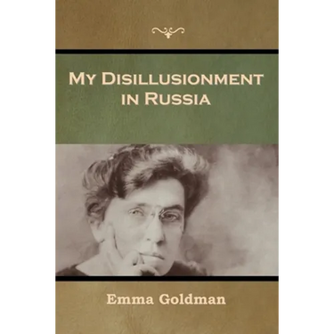 My Disillusionment in Russia