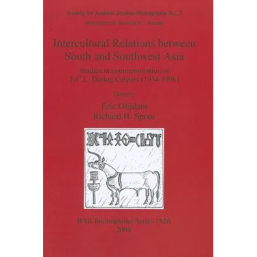 Intercultural Relations between South and Southwest Asia: Studies in commemoration of E.C.L. During Caspers (1934-1996)