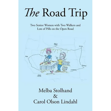 The Road Trip: Two Senior Women with Two Walkers and Lots of Pills on the Open Road