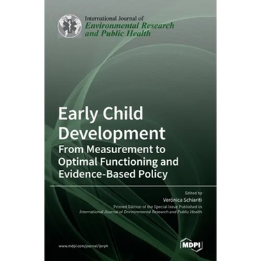 Early Child Development: From Measurement to Optimal Functioning and Evidence-Based Policy