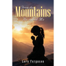 From the mountains he called me