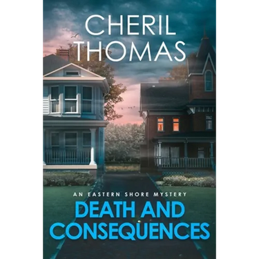 Death and Consequences: An Eastern Shore Mystery