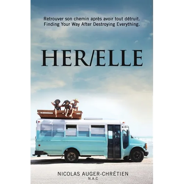 Her/Elle: Retrouver son chemin après avoir tout détruit. (Finding Your Way After Destroying Everything.)
