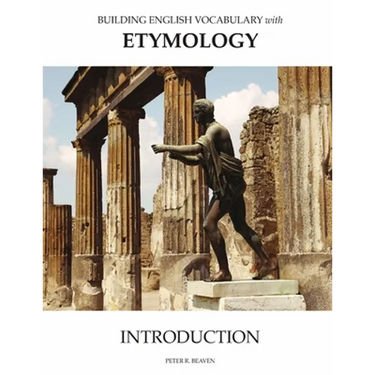 Building English Vocabulary With Etymology Introduction