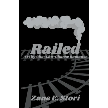 Railed: A Why Cho-Cho-Choose Romance