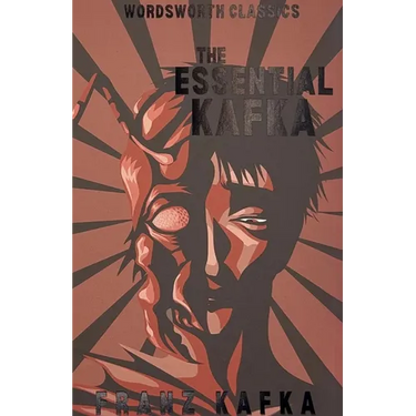 The Essential Kafka: The Castle; The Trial; Metamorphosis and Other Stories