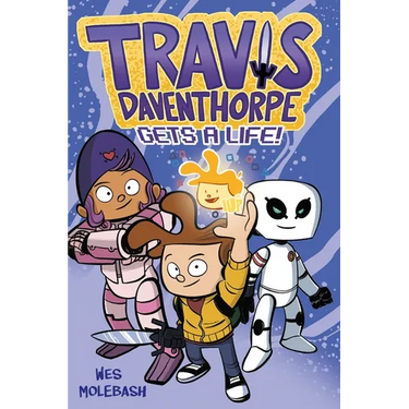 Travis Daventhorpe Gets a Life!: A Graphic Novel