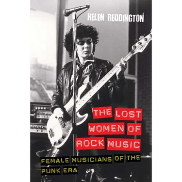 The Lost Women of Rock Music: Female Musicians of the Punk Era