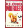 Old Fashioned Murder: An Arrow Investigations Humorous, Action-Adventure Mystery