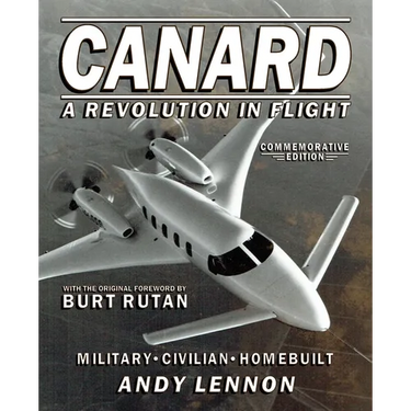 CANARD--A REVOLUTION IN FLIGHT--Commemorative Edition: Military, Civilian, Homebuilt