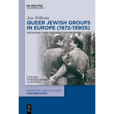 Queer Jewish Groups in Europe (1972-1990s): Archiving Their Histories and Network