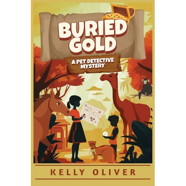 Buried Gold, A Fun-Filled Mystery for Kids: A Pet Detective Mystery