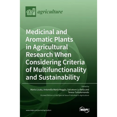 Medicinal and Aromatic Plants in Agricultural Research When Considering Criteria of Multifunctionality and Sustainability