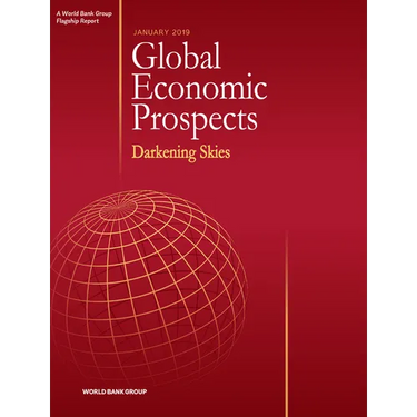 Global Economic Prospects, January 2019: Darkening Skies