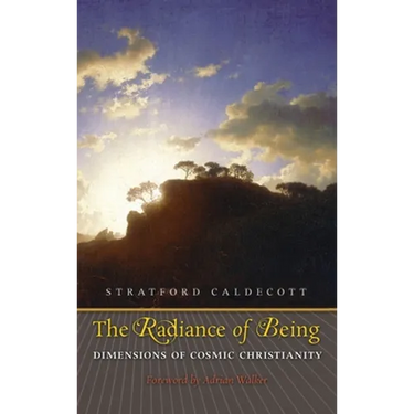 The Radiance of Being: Dimensions of Cosmic Christianity