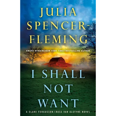 I Shall Not Want: A Clare Fergusson and Russ Van Alstyne Mystery