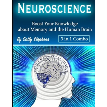 Neuroscience: Boost Your Knowledge about Memory and the Human Brain