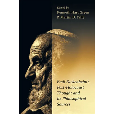 Emil Fackenheim's Post-Holocaust Thought and Its Philosophical Sources