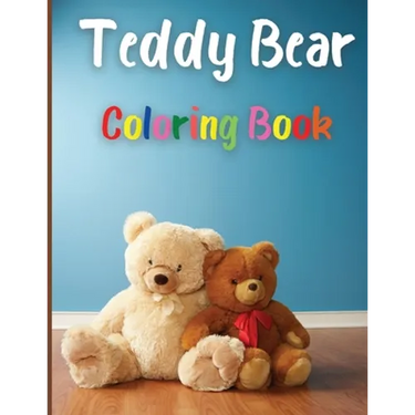 Teddy Bear Coloring Book: Awesome Teddy Bear Coloring Book Great Gift for Boys & Girls, Ages 2-4 4-6 4-8 6-8 Coloring Fun and Awesome Facts Kids