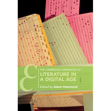 The Cambridge Companion to Literature in a Digital Age