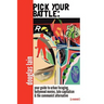 Pick Your Battle: Your Guide to Urban Foraging, Hollywood Movies, Late Capitalism, and the Communist Alternative (a memoir)