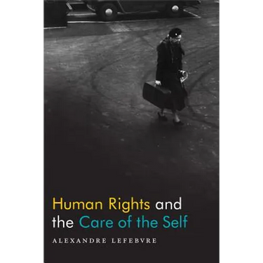Human Rights and the Care of the Self
