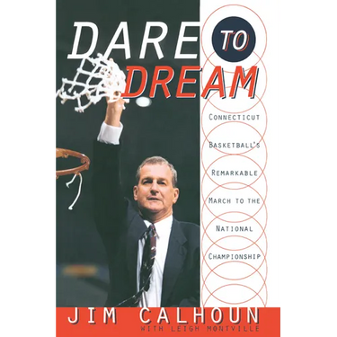Dare to Dream: Connecticut Basketball's Remarkable March to the National Championship