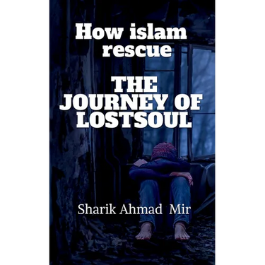 How islam rescue The Journey of LostsouL
