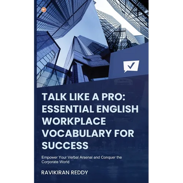 Talk Like a Pro: Empower Your Verbal Arsenal and Conquer the Corporate World